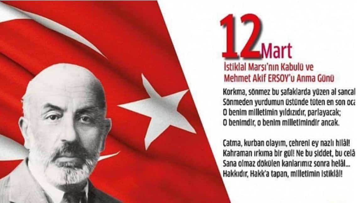 12 Mart İstiklal Marşı'mızın Kabulü ve M.Akif ERSOY'u Anma Günü
